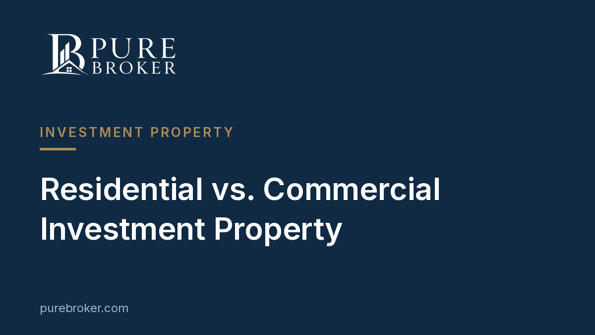 Residential vs. Commercial Investment Property