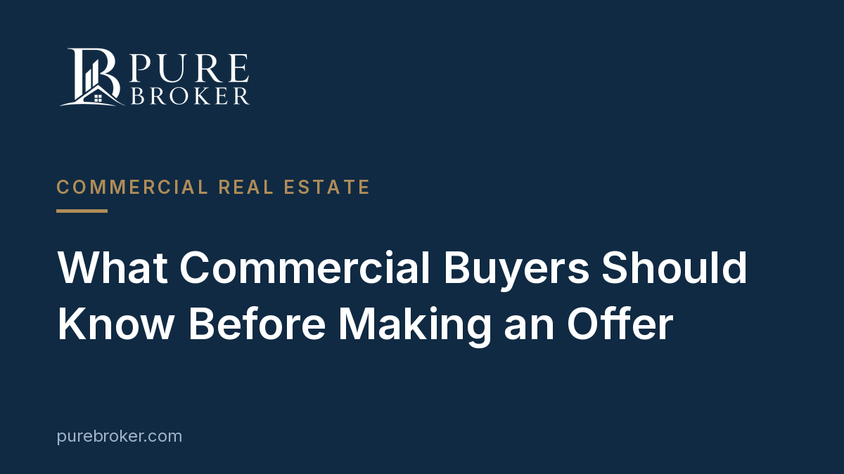 What Commercial Buyers Should Know Before Making an Offer