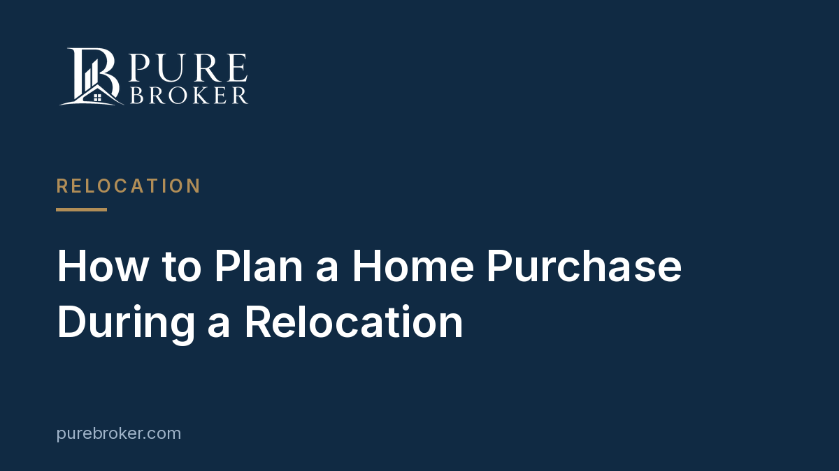 How to Plan a Home Purchase During a Relocation