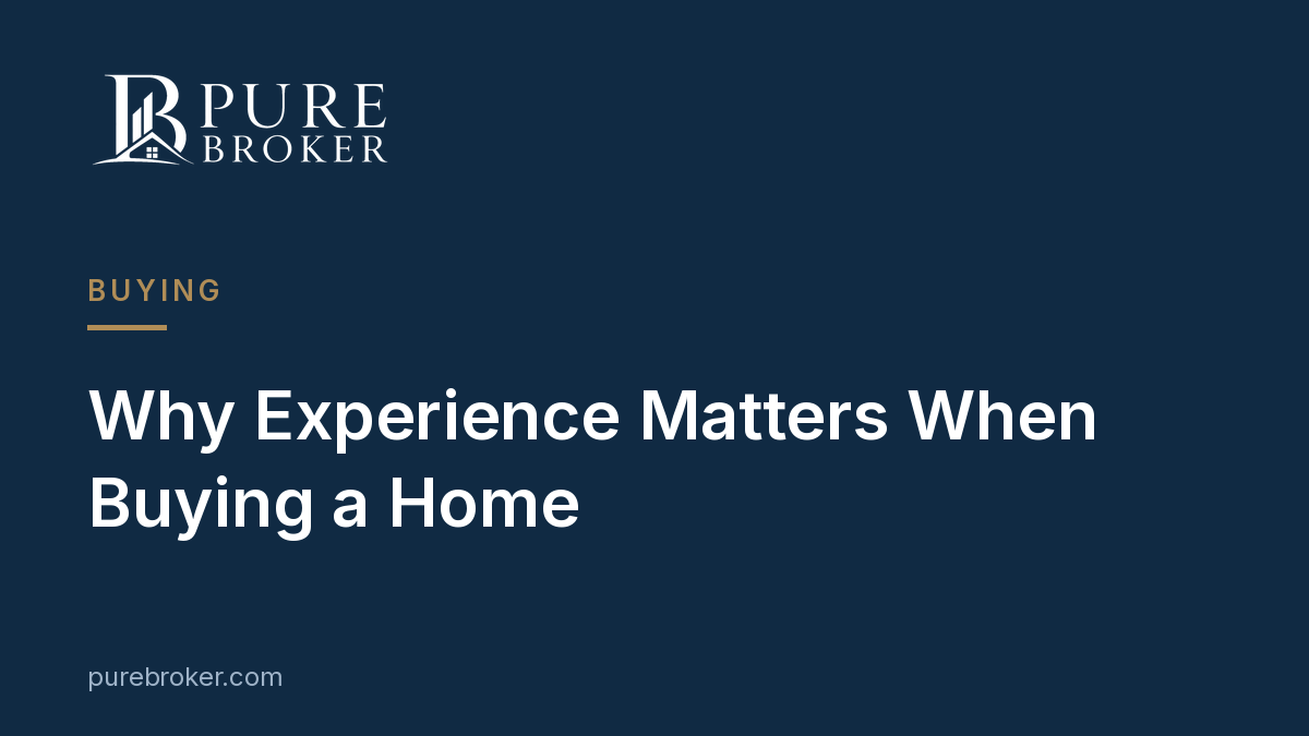 Why Experience Matters When Buying a Home