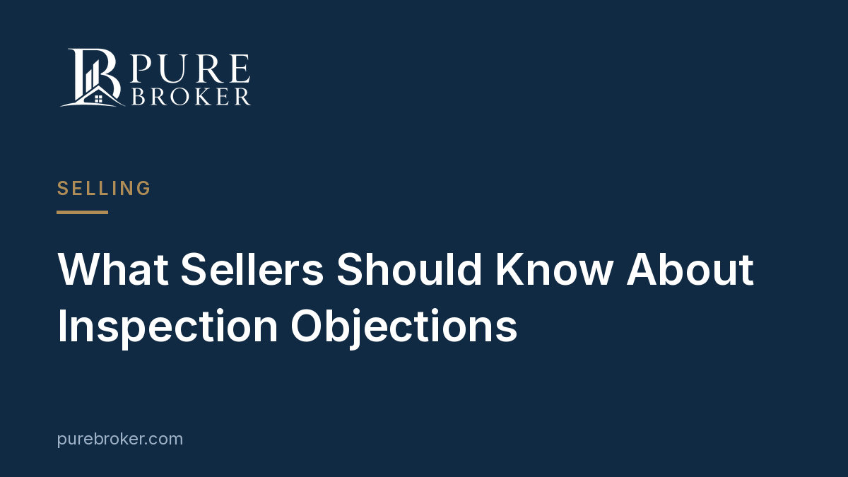 What Sellers Should Know About Inspection Objections